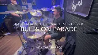 Bulls On Parade - Rage Against The Machine - Drum Cover