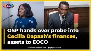 OSP hands over probe into Cecilia Dapaah&rsquo;s finances, assets to EOCO