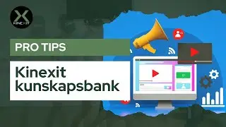 [Pro Tip] Kinexit Kunskapsbank