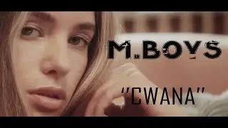 M.Boys  - '' Cwana''   (Official  Video 2024)