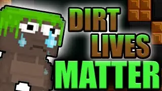 Growtopia - #DirtLivesMatter