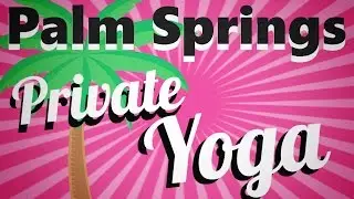 Private Yoga Sessions in Palm Springs | 👉 🙌 💋 Palm Springs Private Yoga | Call 760-898-9525 today