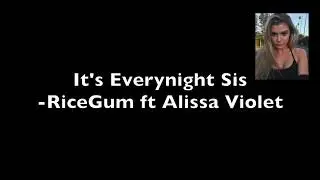 Ricegum   It's Everynight Sis ft  Alissa Violet Official Lyrics