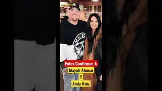 Mayeli Alonso y Andy Ruiz Fotos Juntos 😱 #shorts #viral
