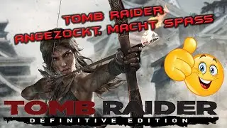 Tomb Raider - Definitive Edition : Test (Gameplay) Macht richtig Spass [Deutsch] HD+