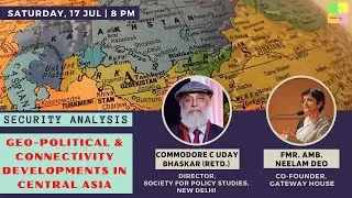 Security Analysis: Geo-political & Connectivity Developments In Central Asia
