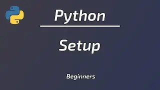 Python For Beginners 2020 - The Setup [1]