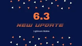 Lightroom mobile latest update version 6.3 !