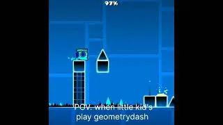 POV. when little kids play geometrydash 😔