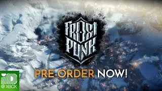 Frostpunk - Official Pre-Order Trailer | Xbox One