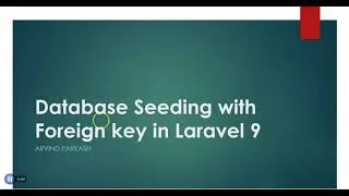 Database Seeding with Foreign key in Laravel 9, Factory and Seeder Class