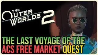 The Last Voyage of the ACS Free Market &ndash; The Outer Worlds 2