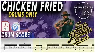 Chicken Fried (DRUMS ONLY) - Zac Brown Band | Drum SCORE Sheet Music | #127 DRUMSCRIBE