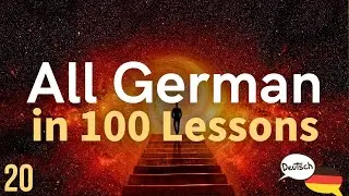 All German in 100 Lessons. Learn German . Most important German phrases and words. Lesson 20