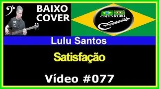 🇧🇷 Lulu Santos - Satisfação (Baixo Cover) CBJUNIOR04