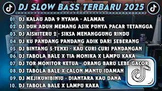 DJ SLOWBASS TERBARU 2025 || DJ KALAU ADA 9 NYAWA - ALAMAK || DJ PACAR LIMA LANGKAH VIRAL TIKTOK 