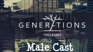 Generation the legacy Male Cast