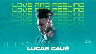 Love and Feeling (Violin ) Lucas Cauê