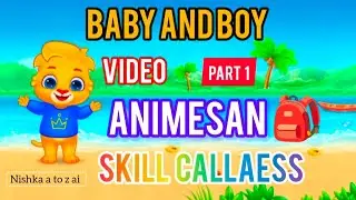 Baby and boy video part 1 animesan skill callaess #kids #kidsvideo #animesan #skills #calss 