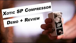 Xotic SP Compressor Review and Demo