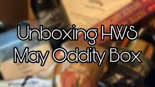 Unboxing Hearth Wisdom Store&rsquo;s May Oddity Box