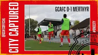 Gloucester City 0-1 Merthyr Town | City Captured