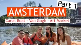 AMSTERDAM  🇳🇱 Part 1: Canal Cruise, Van Gogh and Art Market