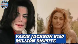  Paris Jackson  sui Her Father's Estate | $150 Million Dispute 