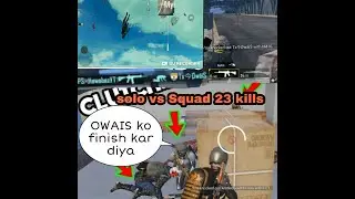 Solo Vs Squad 23 Kills .when I Killed TX OWAIS. FnaticOwais.