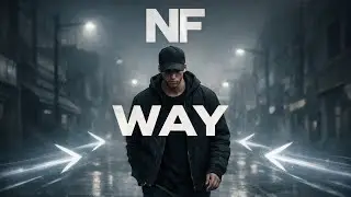NF &ndash; &ldquo;Way&rdquo;