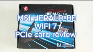 Обзор карты MSI Wifi 7 PCIe HERALD-BE
