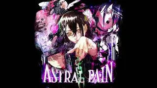 Scythermane - ASTRAL PAIN (Feat. Shyron, Sinkeyra)