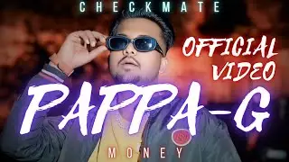 CHECKMATE - PAPPA G || PROD. BY MONEY || Official music video