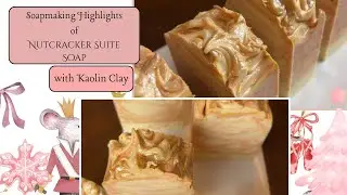 SoapMaking Highlights - Nutcracker Suite Inspired Soap w/Kaolin Clay, Gold Mica Line & Swirled Top.