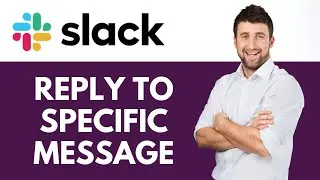 How To Reply To a Specific Message in Slack | Reply to a Message in a Thread | Slack Tutorial