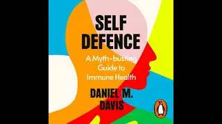 Self Defence: A Myth-busting Guide to Immune Health - Daniel M. Davis