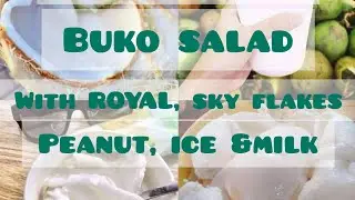 🧉🥥BUKO SALAD with ROYAL/SKY FLAKES/PEANUT/BUKO JUICE and MILK.Traditonal simple way of making buko.