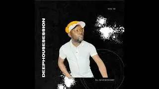 DeepHouseSession Vol'18 Mixed By GiveMeMore