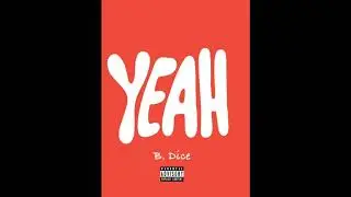 B Dice Nation - Yeah Yeah [The Merchandise Album]