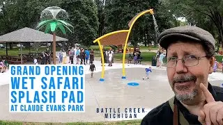 Wet Safari Splash Pad at Claude Evans Park Grand Opening - Battle Creek, Michigan