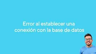 Error al establecer una conexi&oacute;n con la base de datos en WordPress