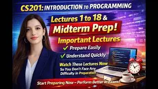 CS201 Important Topics | Lectures 1–18  Midterm Prep🚀| VU