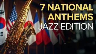 National Anthems in Smooth Jazz | USA, Korea, Japan, France, Philippines, Indonesia, UK