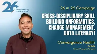 Data, Change, and Quality: The New Skills Every Hospital Leader Needs | 26 in 26