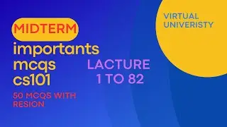 CS101 Midterm Important MCQs | Lectures 1&ndash;82 | 50 Most Repeated MCQs with Answers