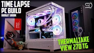 PC BUILD TIME LAPSE - THERMALTAKE VIEW 270 TG ARGB