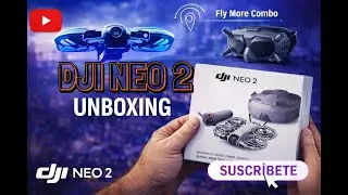 ¡UNBOXING! DJI Neo 2 Motion Fly More Combo FPV 🥽🚁 ¿Vale la pena?