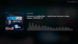 Voiceover to Leading Roles &mdash; Inside Kayne Harrison's Acting Journey- EPISODE 147
