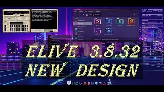 Linux Elive 3.8.32 Enlightenment Desktop New Design