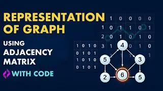 Graph Representation Using Adjacency Matrix | Bangla Tutorial | with Code (C++)